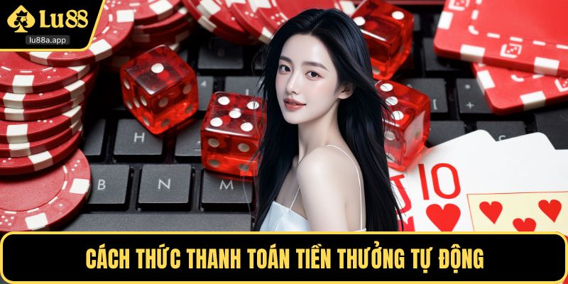 Cách thức thanh toán tiền thưởng tự động